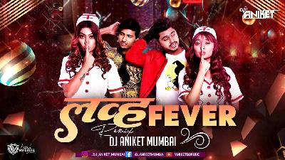 Love Fever ( Remix ) Dj Aniket Mumbai